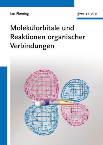 Molekülorbitale und Reaktionen organischer Verbindungen von Wiley